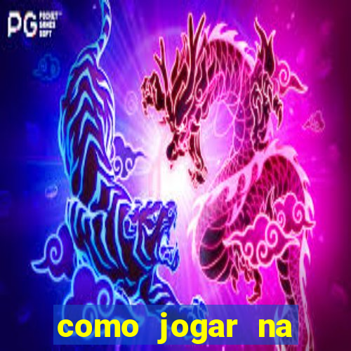 como jogar na plataforma do tigre